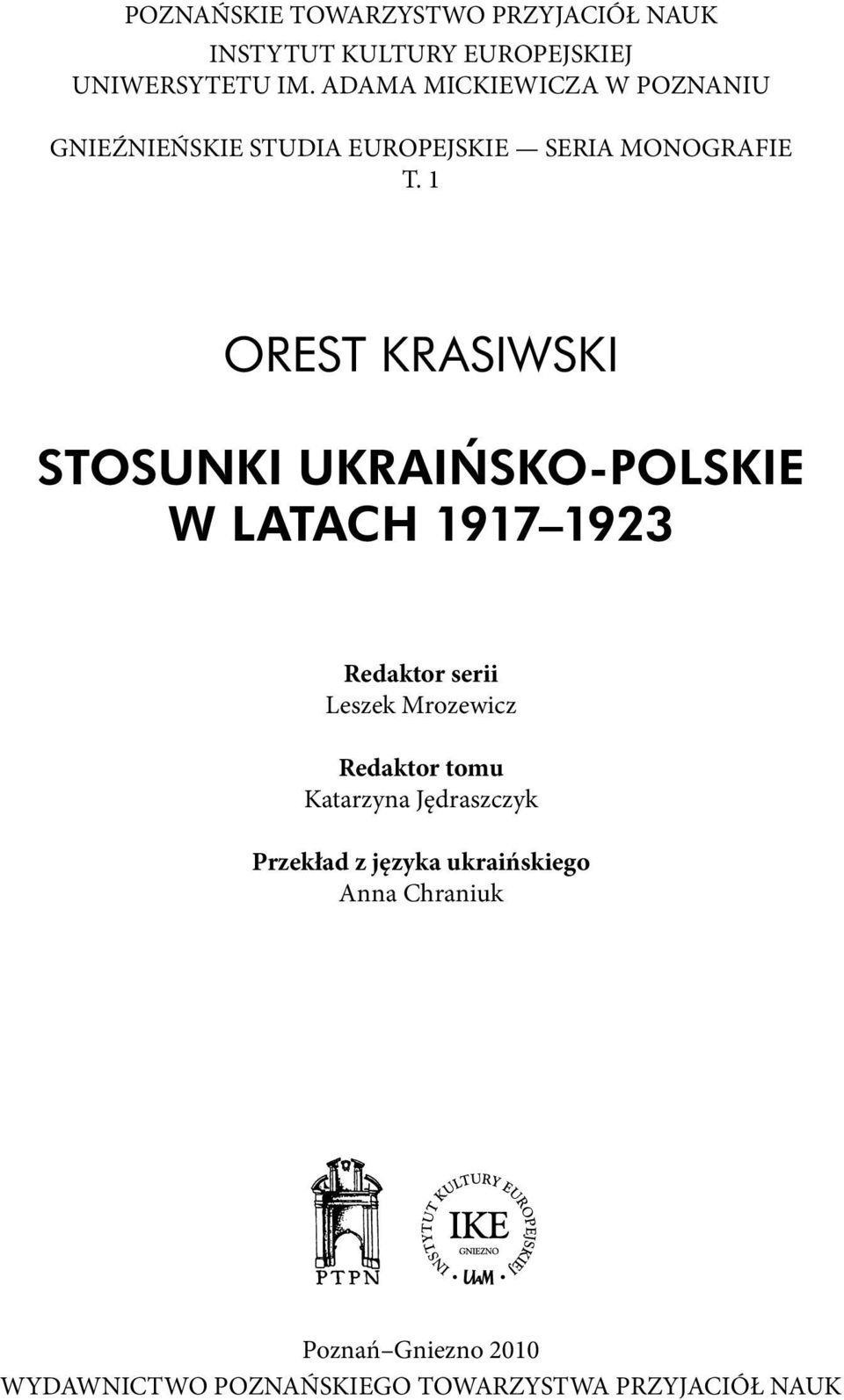 1 OREST KRASIWSKI STOSUNKI UKRAIŃSKO-POLSKIE W LATACH 1917 1923 Redaktor serii Leszek Mrozewicz Redaktor