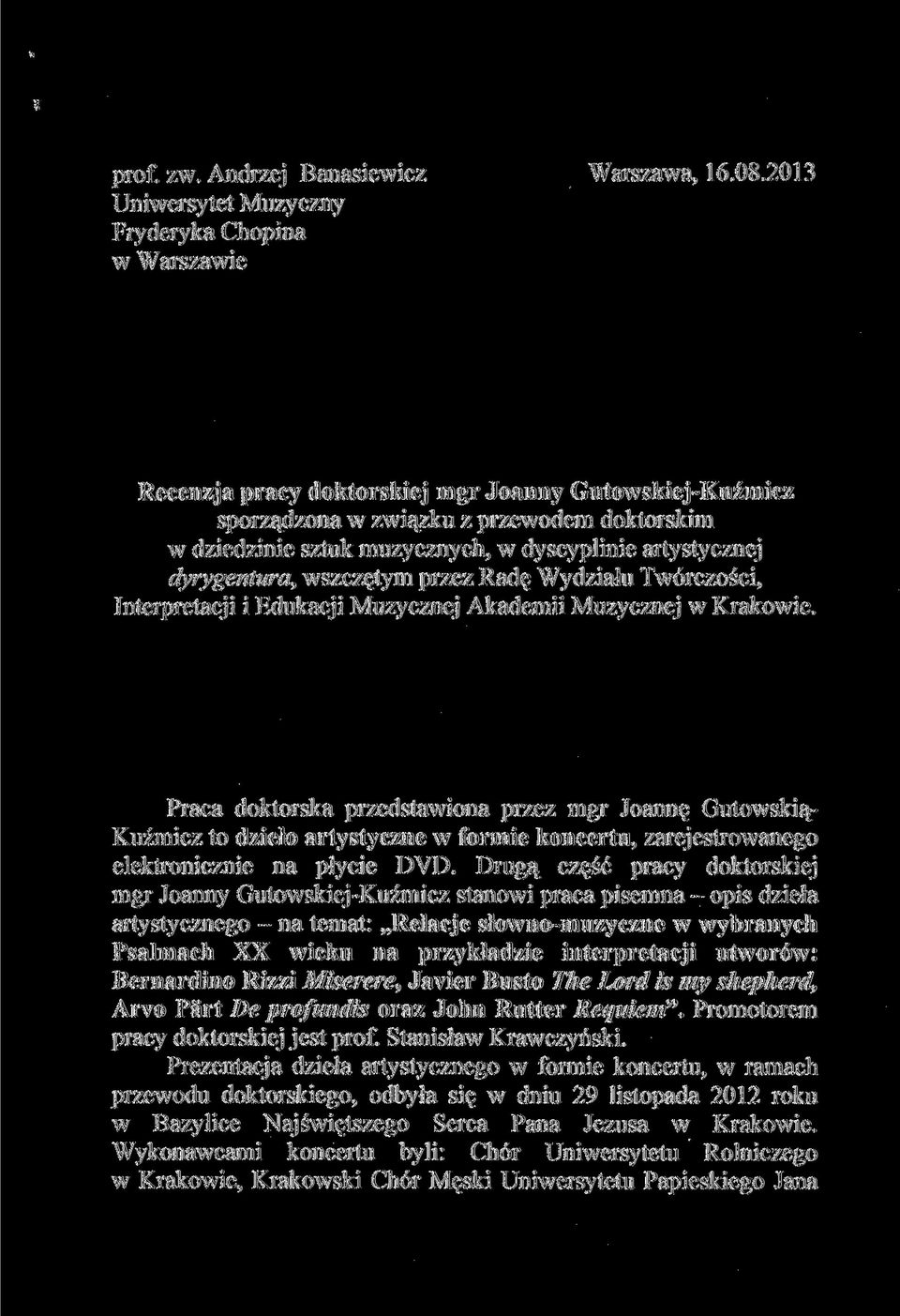 dyscyplinie artystycznej dyrygentura, wszczętym przez Radę Wydziału Twórczości, Interpretacji i Edukacji Muzycznej Akademii Muzycznej w Krakowie.