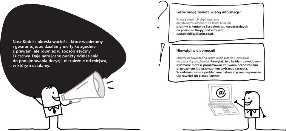 Nasz Kodeks określa wartości, które wspieramy i gwarantuje, że działamy nie tylko zgodnie z prawem, ale również w sposób etyczny i uczciwy.