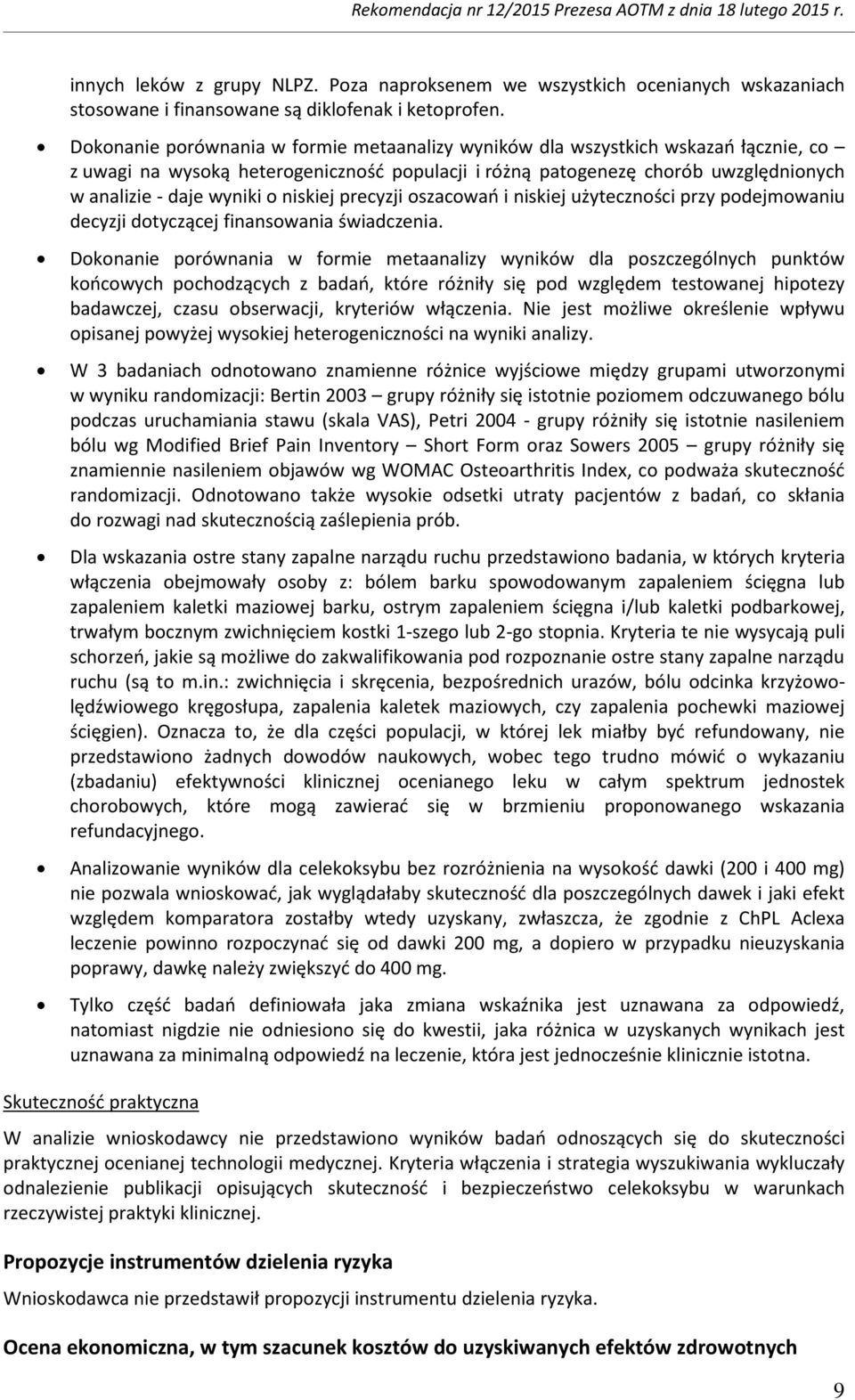 precyzji szacwań i niskiej użytecznści przy pdejmwaniu decyzji dtyczącej finanswania świadczenia.