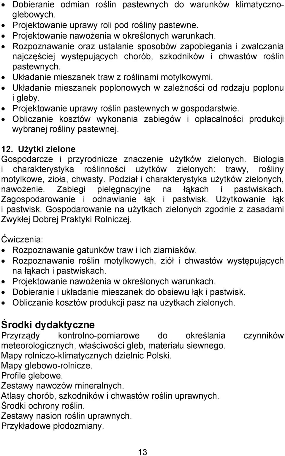 Układanie mieszanek poplonowych w zależności od rodzaju poplonu i gleby. Projektowanie uprawy roślin pastewnych w gospodarstwie.