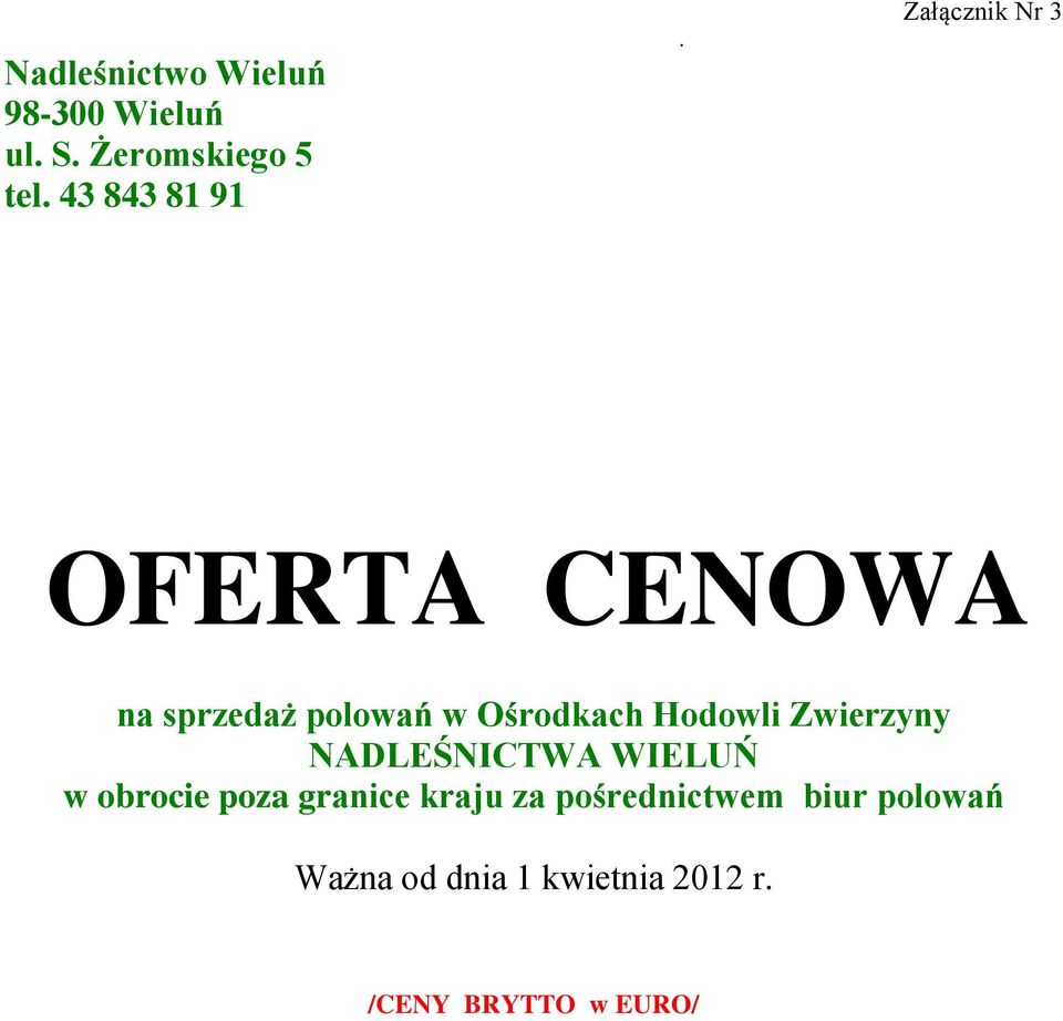 Załącznik Nr 3 OFERTA CENOWA na sprzedaż polowań w Ośrodkach Hodowli