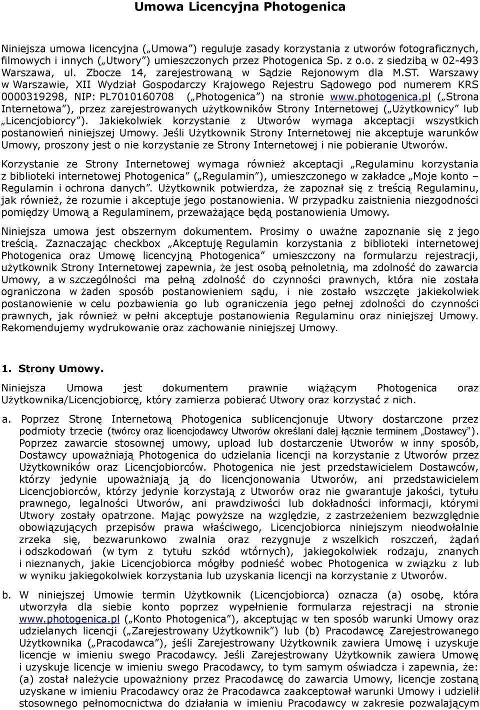 Warszawy w Warszawie, XII Wydział Gospodarczy Krajowego Rejestru Sądowego pod numerem KRS 0000319298, NIP: PL7010160708 ( Photogenica ) na stronie www.photogenica.