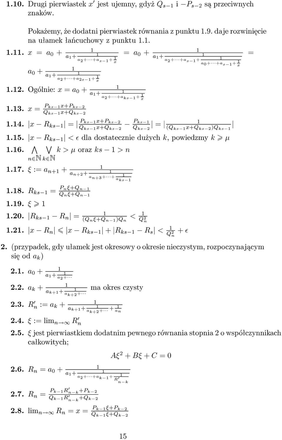 jx R ks j = j P ks x+p ks 2 P ks Q ks x+q ks 2 Q ks 2 j = j.5. jx R ks j < dla dostatecznie du»ych k, powiedzmy k n2nw k2n k > oraz ks > n.7. := a n+ + a n+2 + a n+3 + + a ks.8.