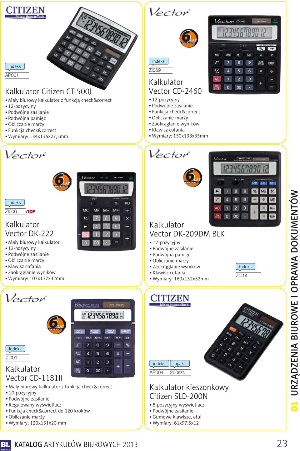 kalkulator 12-pozycyjny Podwójne zasilanie Obliczanie marży Klawisz cofania Zaokrąglanie wyników Wymiary: 103x137x32mm ZI001 Kalkulator Vector CD-1181II Mały biurowy kalkulator z funkcją