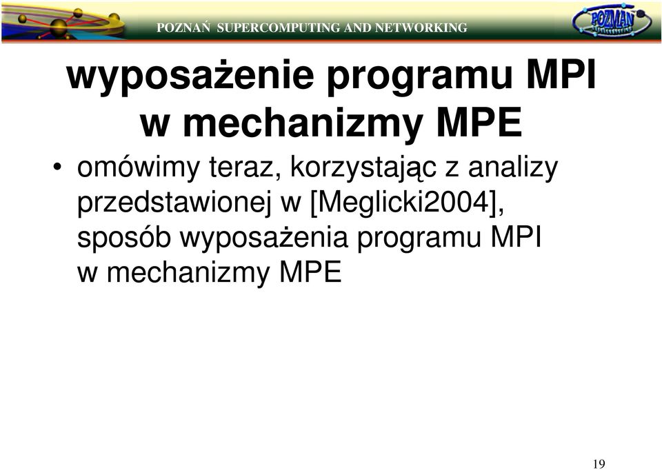 przedstawionej w [Meglicki2004], sposób