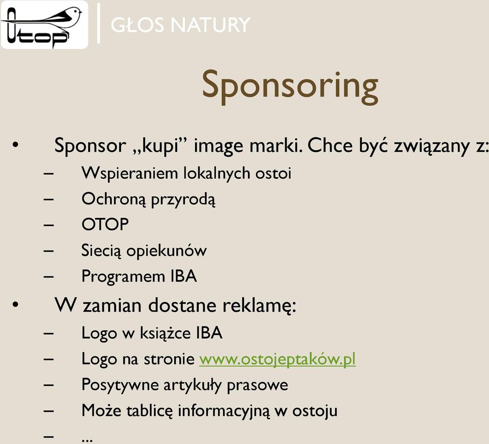 Siecią opiekunów Programem IBA W zamian dostane reklamę: Logo w