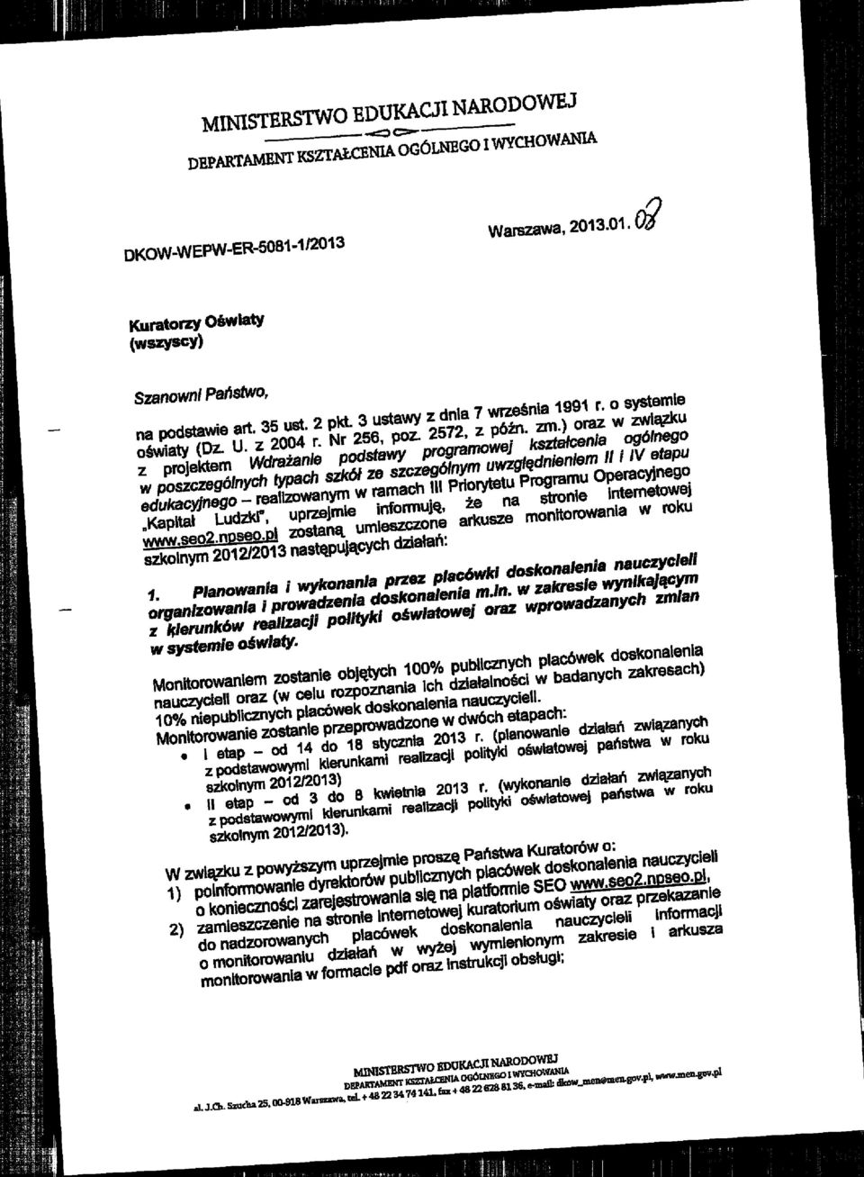 ) oraz w zwisfzku z projektem Wdrazanle podstawy f^ograimwej ksz^kmnla ogdbi^o edukacyinego - realtowanym w ramach III Priorytetu Programu Operac^nego ^Kapttal LudzkT, uprzajmie infonnujq, ±e na