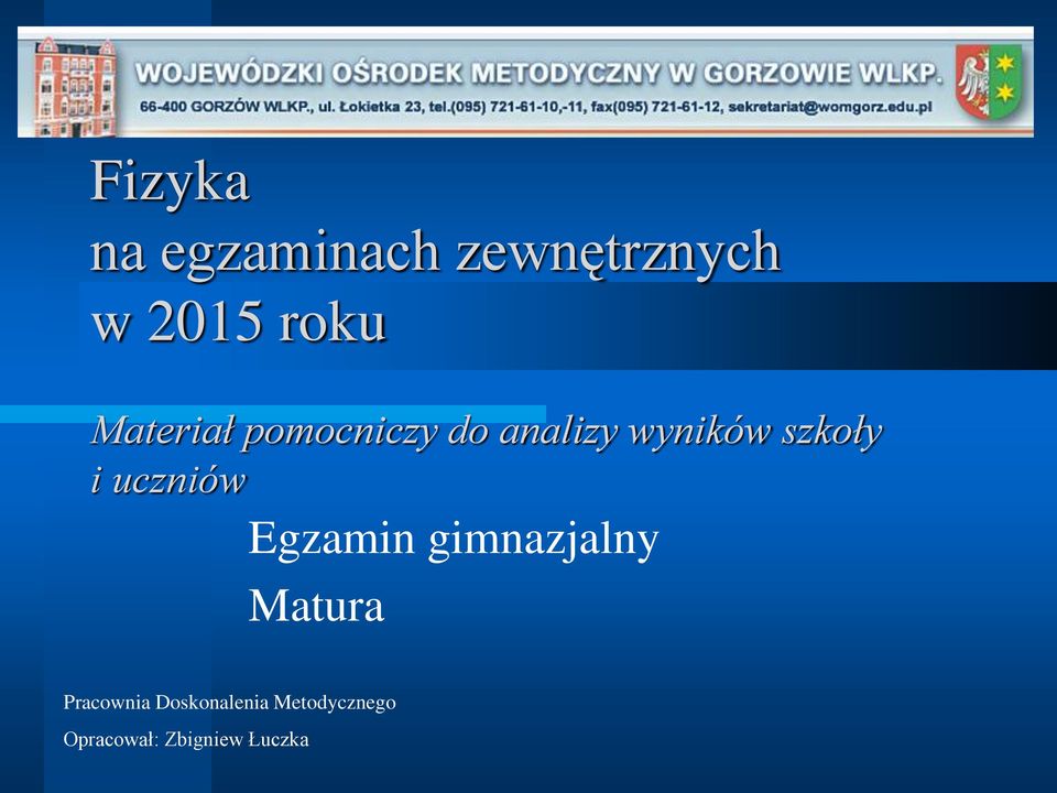 uczniów Egzamin gimnazjalny Matura Pracownia