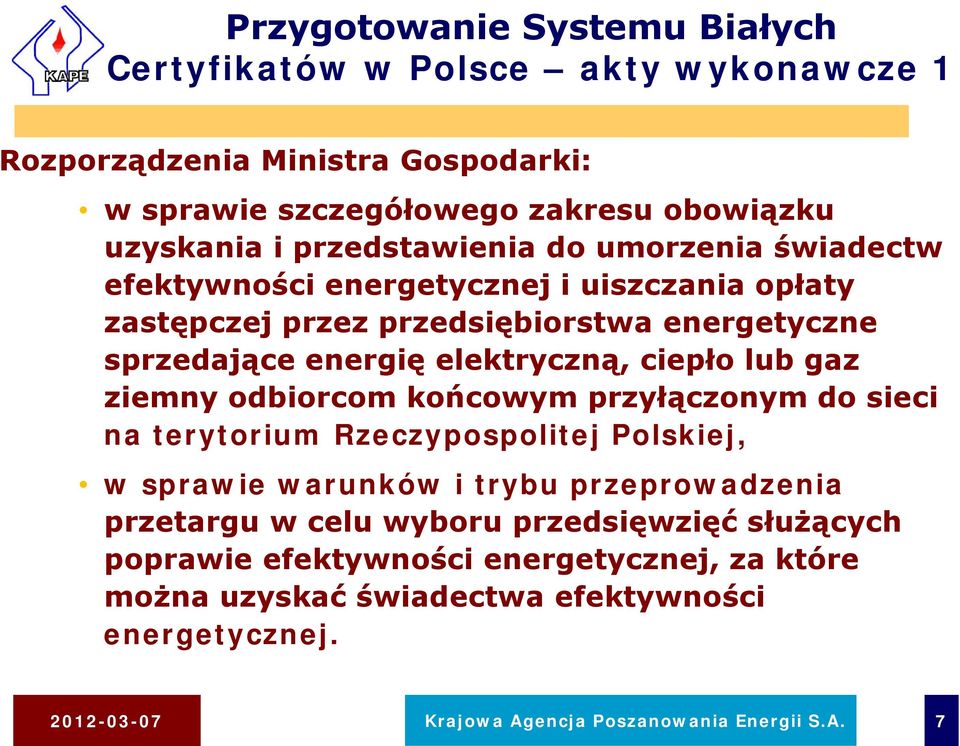 ciepło lub gaz ziemny odbiorcom końcowym przyłączonym do sieci na terytorium Rzeczypospolitej Polskiej, w sprawie warunków i trybu przeprowadzenia przetargu w celu