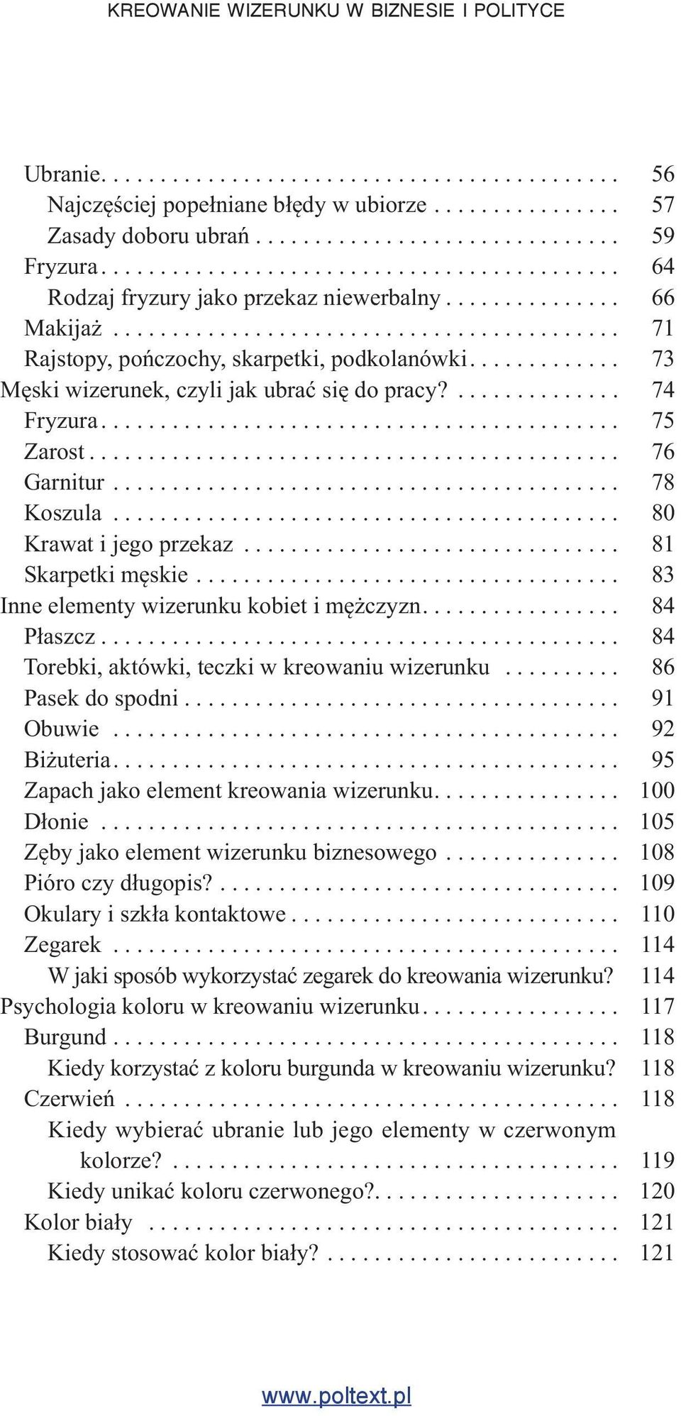 ............ 73 Męski wizerunek, czyli jak ubrać się do pracy?.............. 74 Fryzura............................................ 75 Zarost............................................. 76 Garnitur.