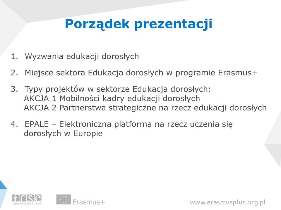 Typy projektów w sektorze Edukacja dorosłych: AKCJA 1 Mobilności kadry edukacji