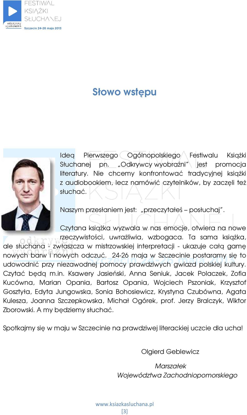 Czytana ksiąŝka wyzwala w nas emocje, otwiera na nowe rzeczywistości, uwraŝliwia, wzbogaca.