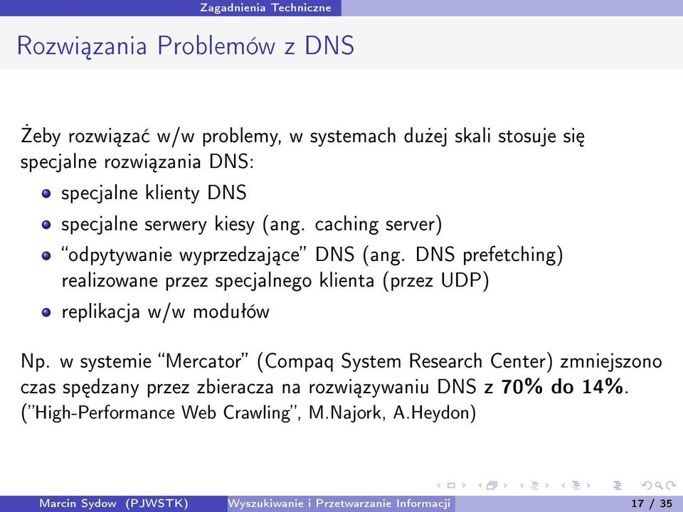 DNS prefetching) realizowane przez specjalnego klienta (przez UDP) replikacja w/w moduªów Np.