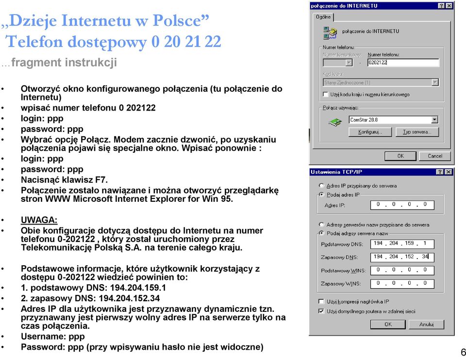 Połączenie zostało nawiązane i można otworzyć przeglądarkę stron WWW Microsoft Internet Explorer for Win 95.