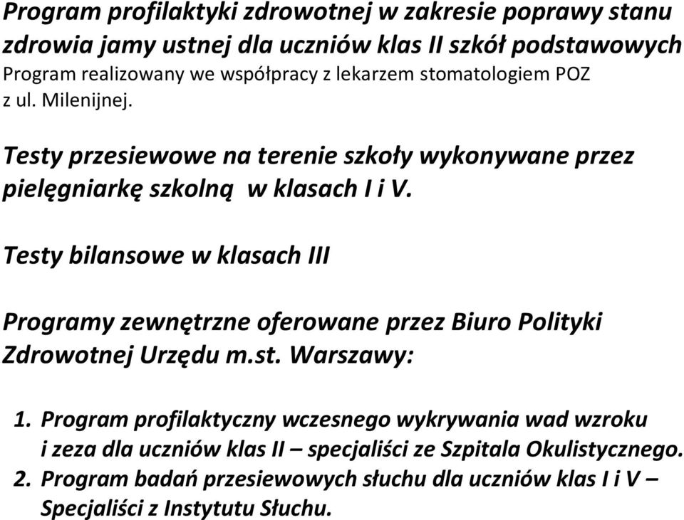 Testy bilansowe w klasach III Programy zewnętrzne oferowane przez Biuro Polityki Zdrowotnej Urzędu m.st. Warszawy: 1.