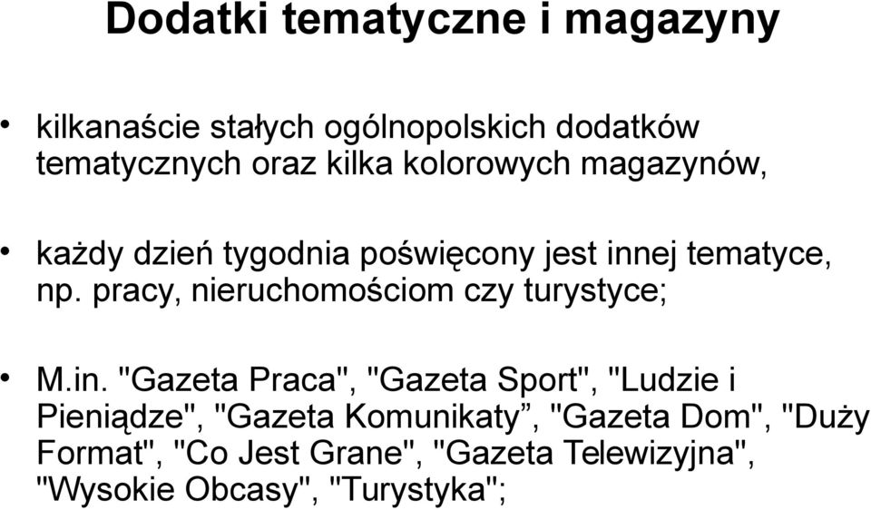 pracy, nieruchomościom czy turystyce; M.in.