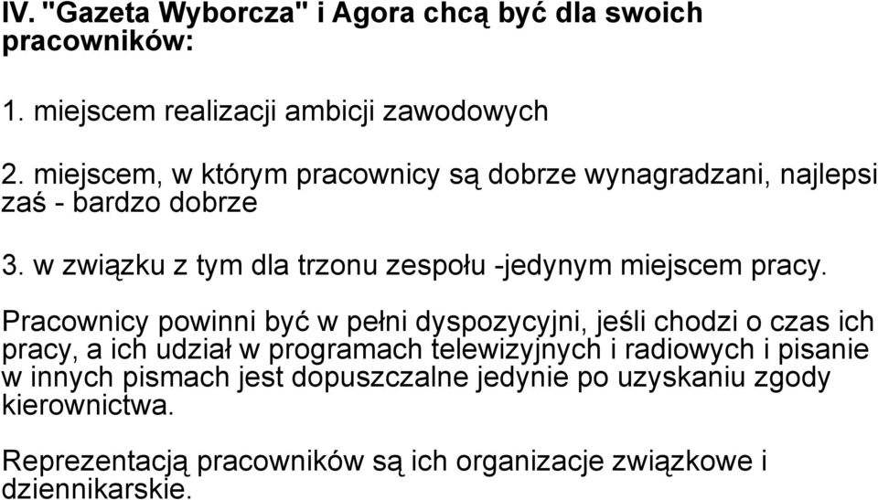 w związku z tym dla trzonu zespołu -jedynym miejscem pracy.