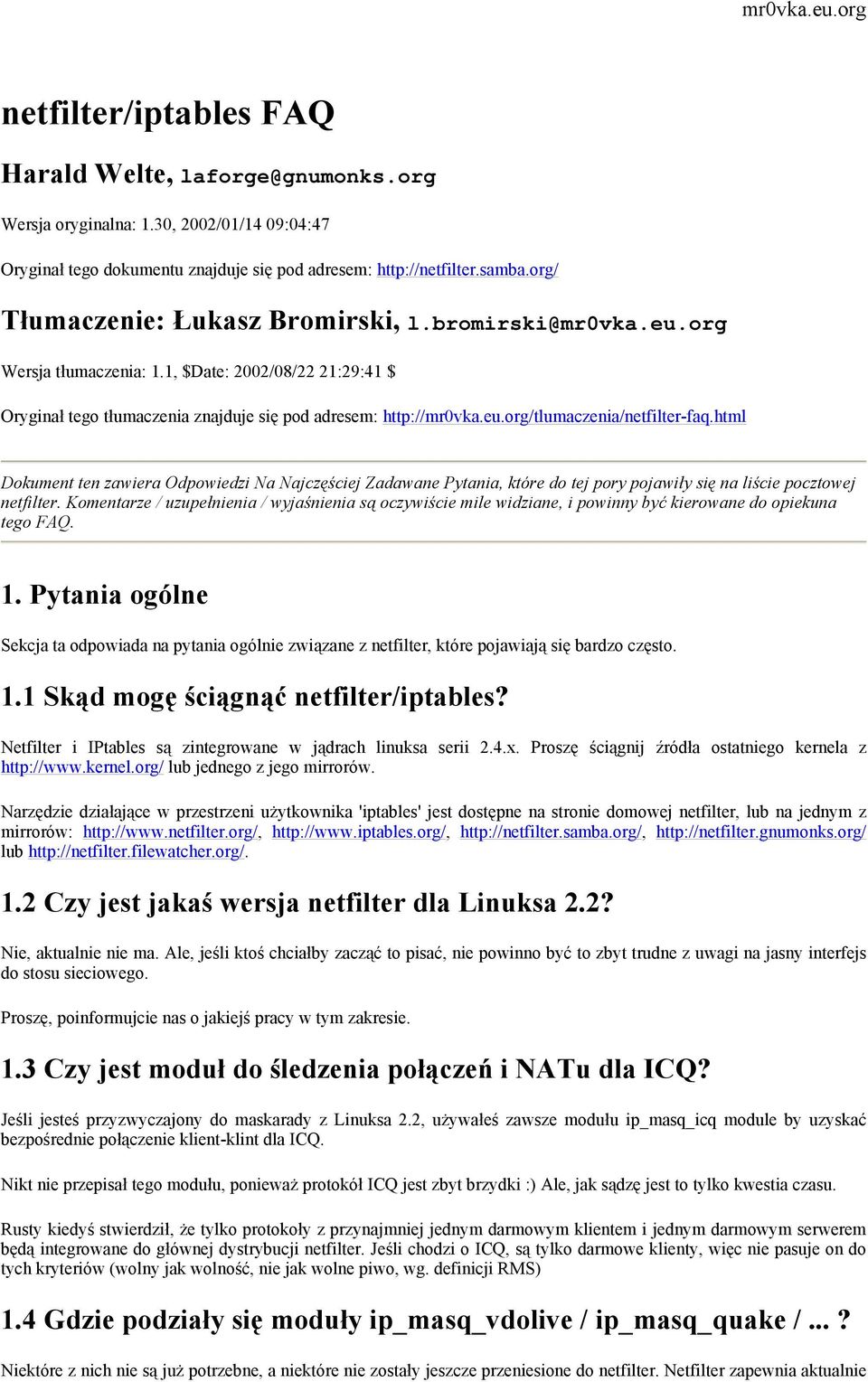 html Dokument ten zawiera Odpowiedzi Na Najczęściej Zadawane Pytania, które do tej pory pojawiły się na liście pocztowej netfilter.