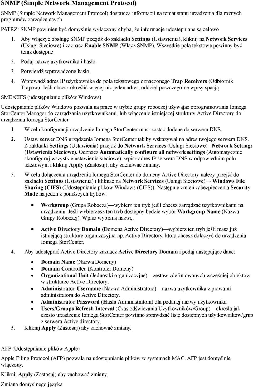 Aby włączyć obsługę SNMP przejdź do zakładki Settings (Ustawienia), kliknij na Network Services (Usługi Sieciowe) i zaznacz Enable SNMP (Włącz SNMP).