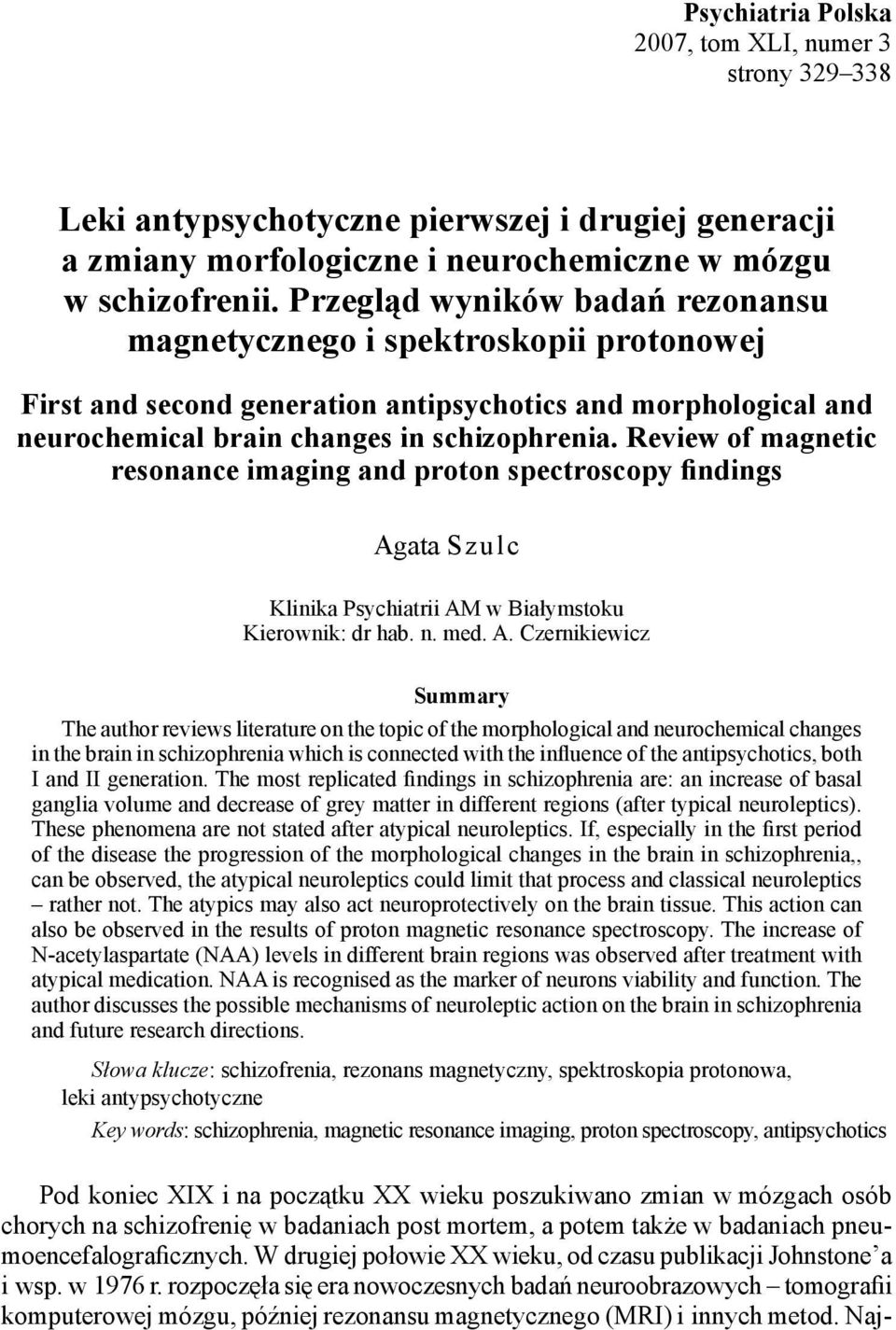 Review of magnetic resonance imaging and proton spectroscopy findings Klinika Psychiatrii AM