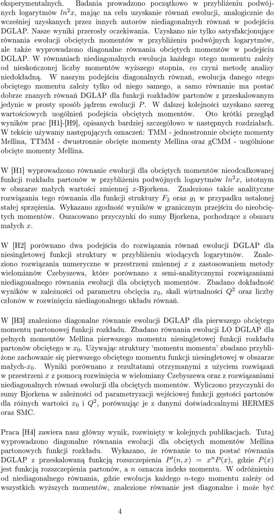 podej±ciu DGLAP. Nasze wyniki przerosªy oczekiwania.