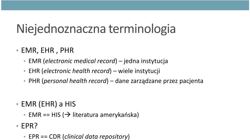 PHR (personal health record) dane zarządzane przez pacjenta EMR (EHR) a