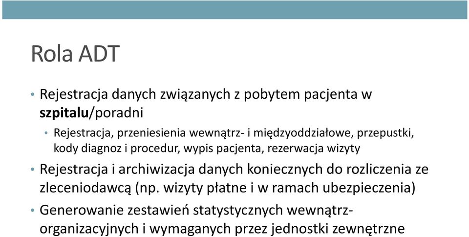 Rejestracja i archiwizacja danych koniecznych do rozliczenia ze zleceniodawcą (np.