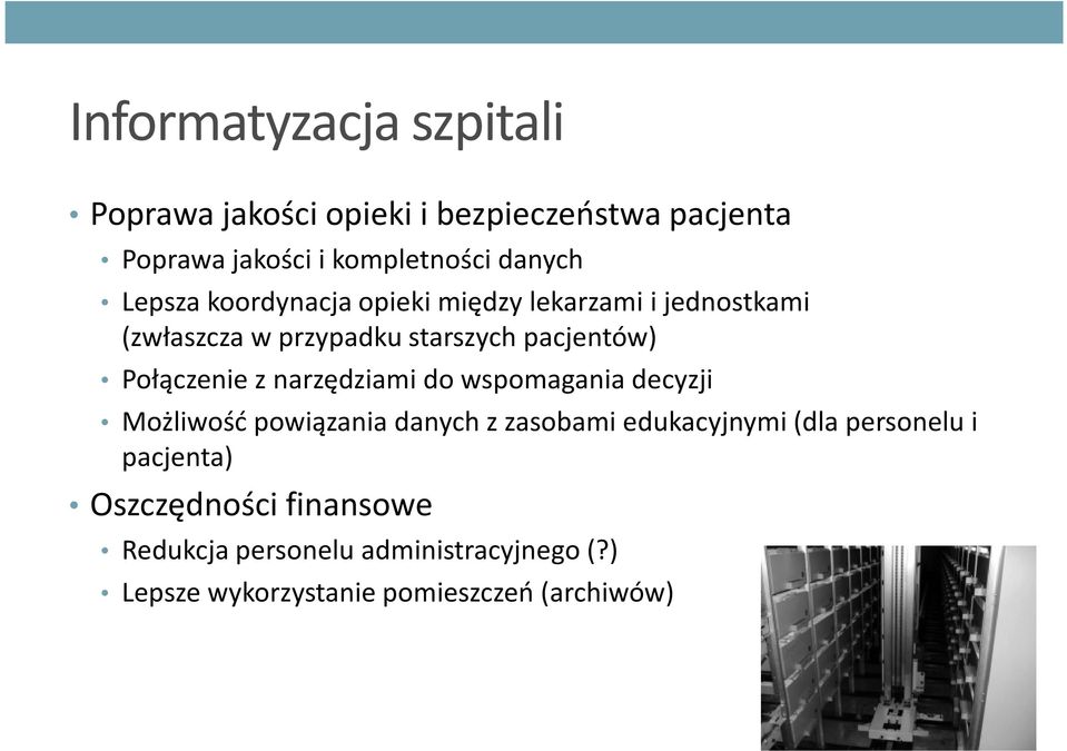 z narzędziami do wspomagania decyzji Możliwość powiązania danych z zasobami edukacyjnymi (dla personelu i