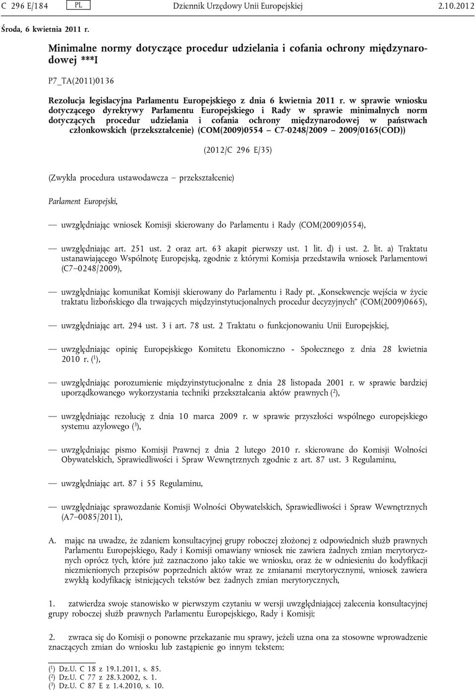 w sprawie wniosku dotyczącego dyrektywy Parlamentu Europejskiego i Rady w sprawie minimalnych norm dotyczących procedur udzielania i cofania ochrony międzynarodowej w państwach członkowskich