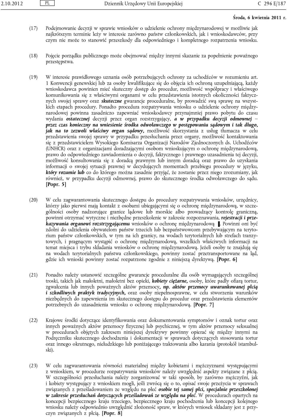 (18) Pojęcie porządku publicznego może obejmować między innymi skazanie za popełnienie poważnego przestępstwa.