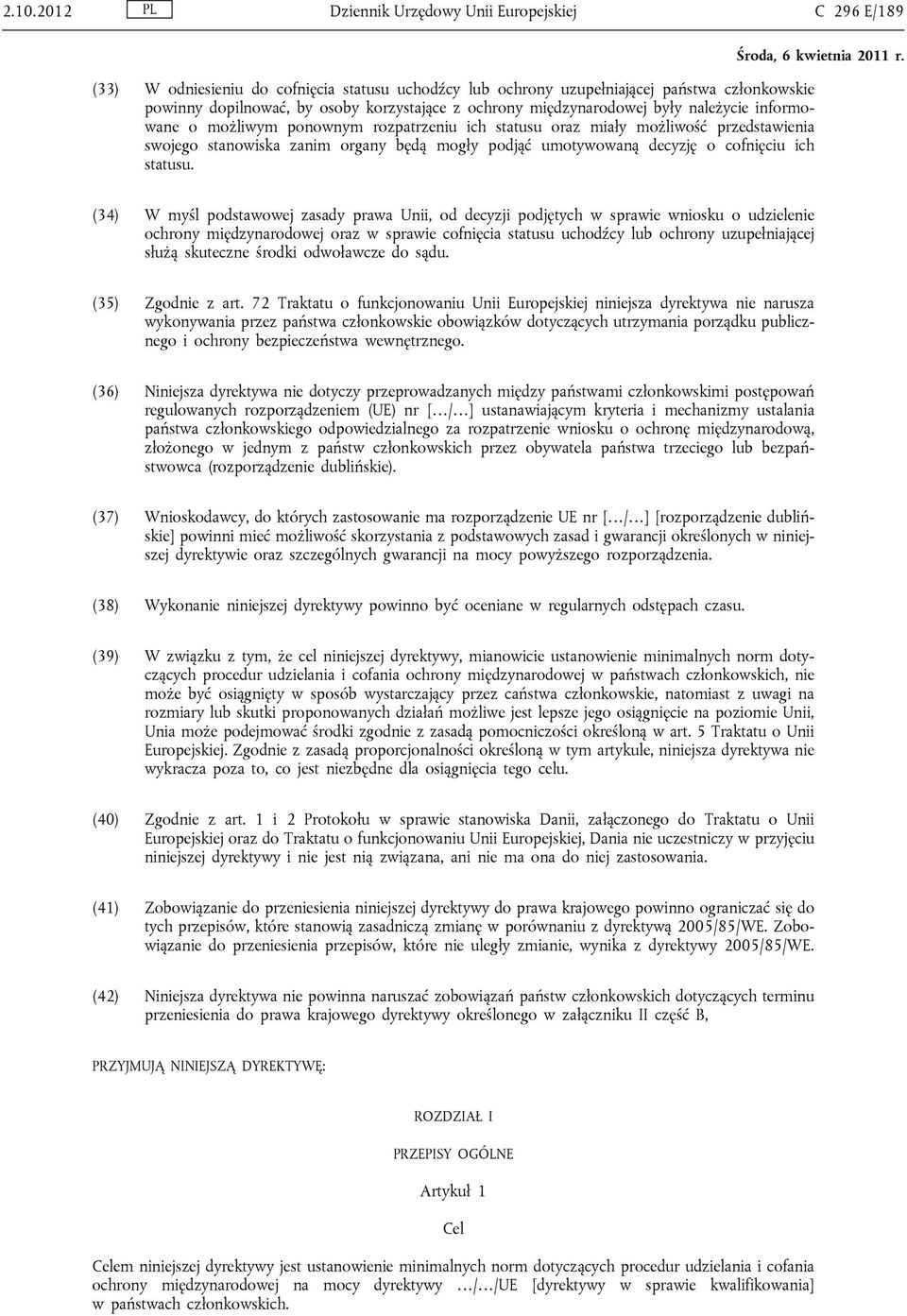 decyzję o cofnięciu ich statusu.