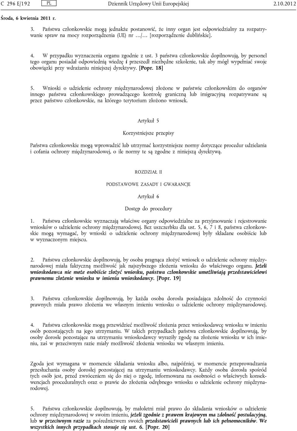 W przypadku wyznaczenia organu zgodnie z ust.