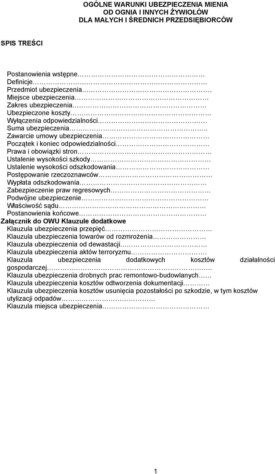 . Zawarcie umowy ubezpieczenia Początek i koniec odpowiedzialności Prawa i obowiązki stron Ustalenie wysokości szkody Ustalenie wysokości odszkodowania Postępowanie rzeczoznawców Wypłata