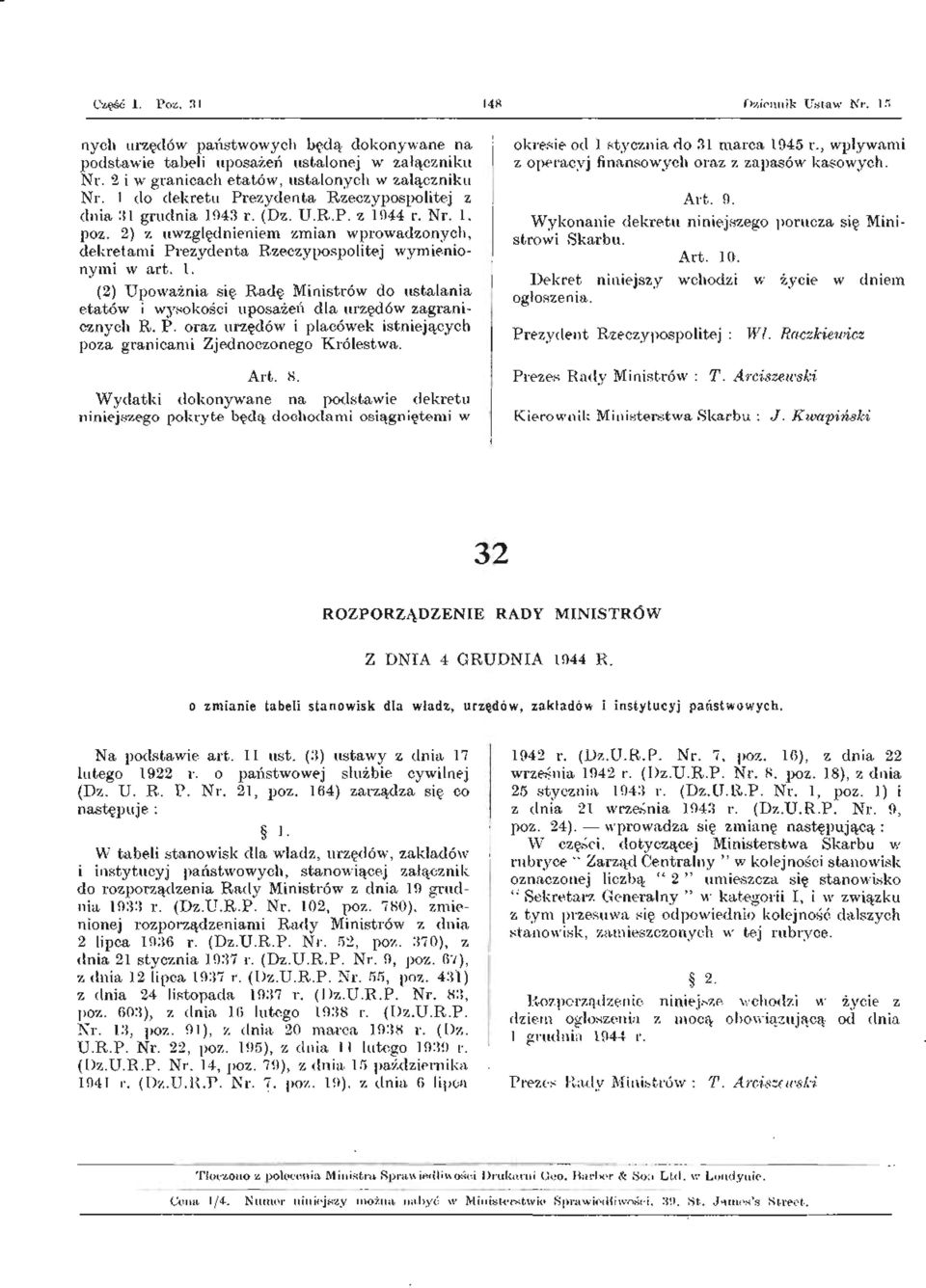 1. (2) Upoważnia się Radę Ministrów do ustalania etatów i wysokości uposażeń dla urzędów zagranicznych R. P. oraz urzędów i placówek istniejących poza granicami Zjednoczonego Królestwa. Art. 8.