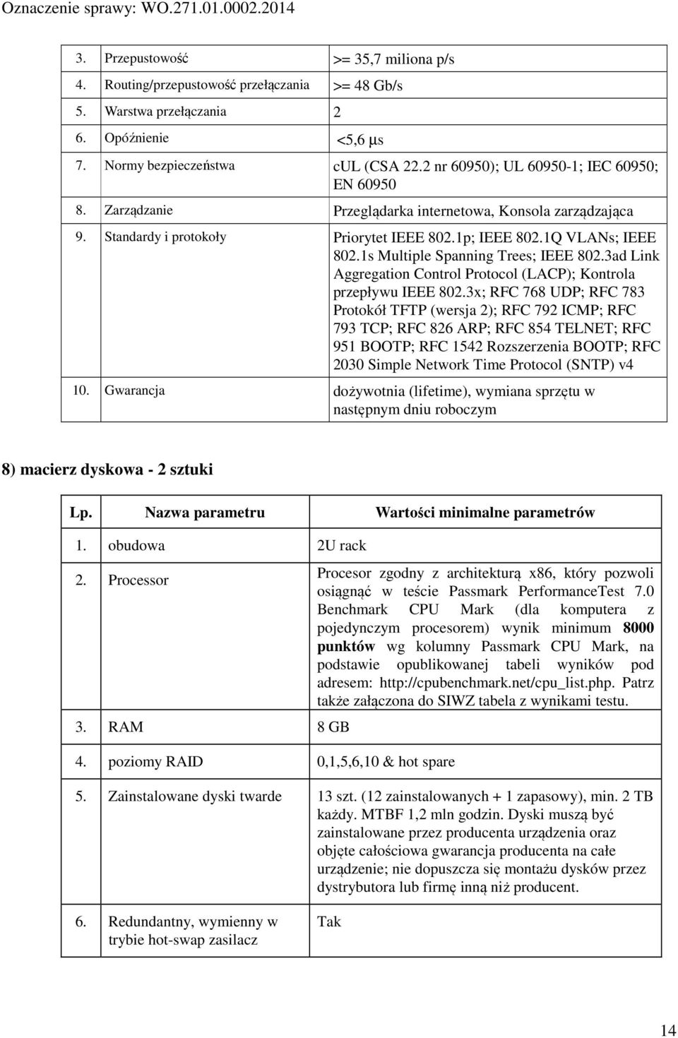 1s Multiple Spanning Trees; IEEE 802.3ad Link Aggregation Control Protocol (LACP); Kontrola przepływu IEEE 802.