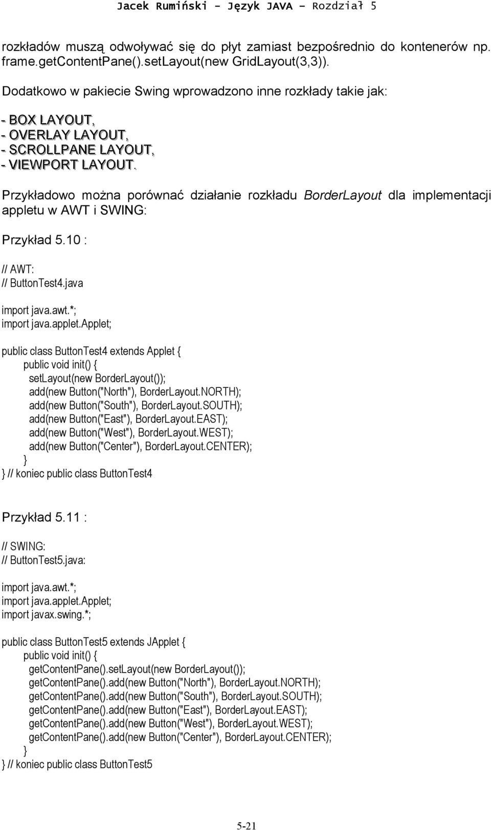 . Przykładowo można porównać działanie rozkładu BorderLayout dla implementacji appletu