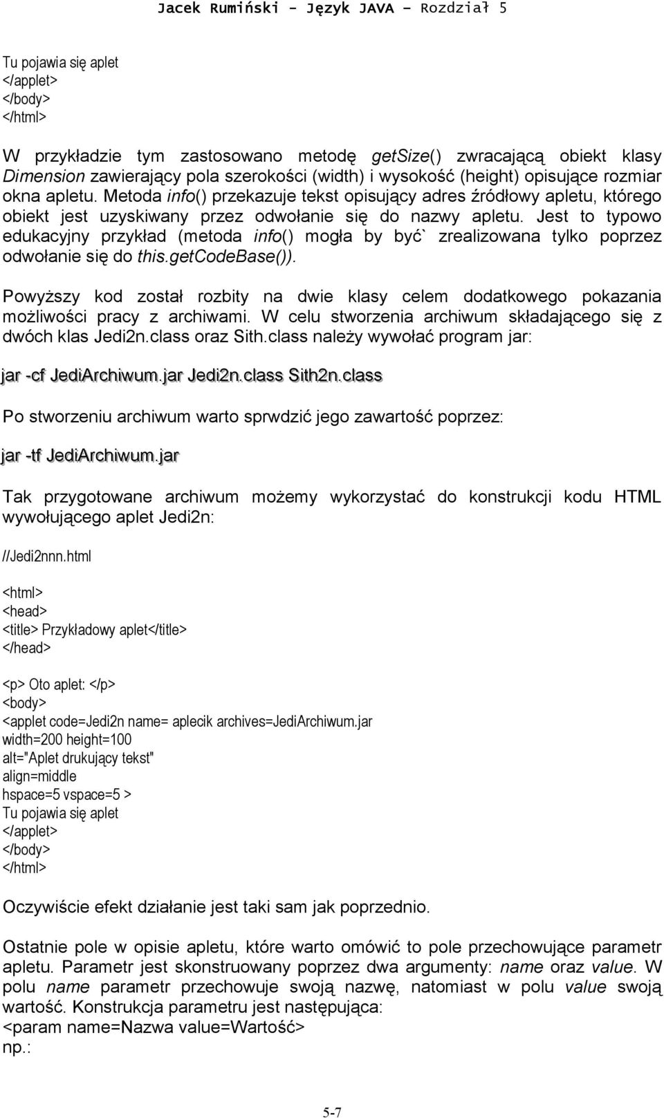 Jest to typowo edukacyjny przykład (metoda info() mogła by być` zrealizowana tylko poprzez odwołanie się do this.getcodebase()).