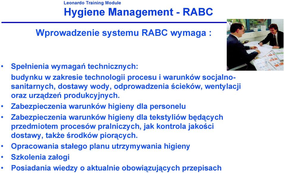 Zabezpieczenia warunków higieny dla personelu Zabezpieczenia warunków higieny dla tekstyliów będących przedmiotem procesów