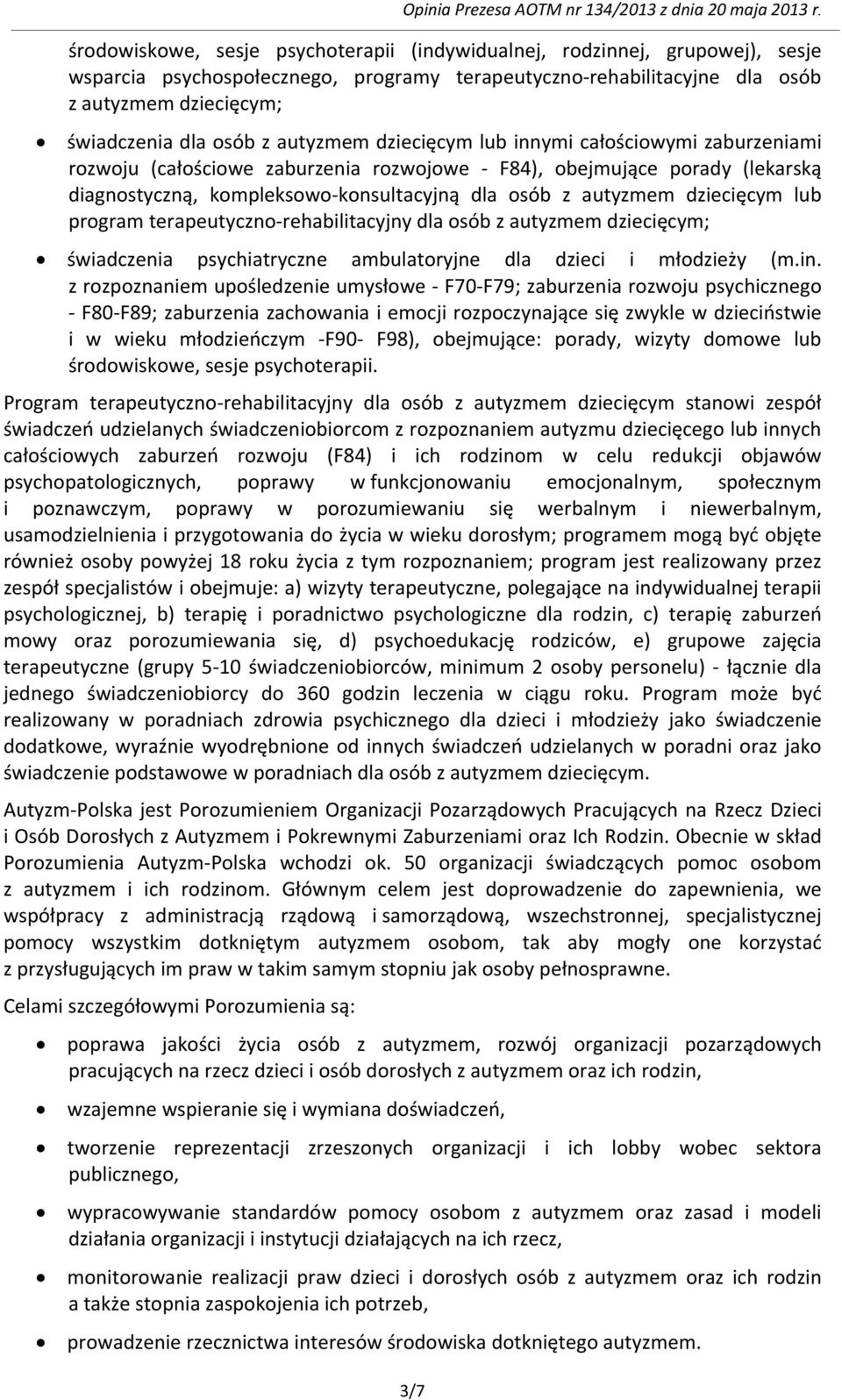 dziecięcym lub program terapeutyczno-rehabilitacyjny dla osób z autyzmem dziecięcym; świadczenia psychiatryczne ambulatoryjne dla dzieci i młodzieży (m.in.