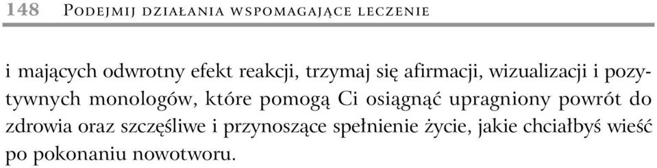 monologów, które pomog Ci osi gn upragniony powrót do zdrowia oraz