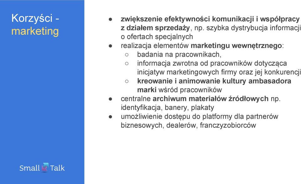 zwrotna od pracowników dotycząca inicjatyw marketingowych firmy oraz jej konkurencji kreowanie i animowanie kultury ambasadora marki