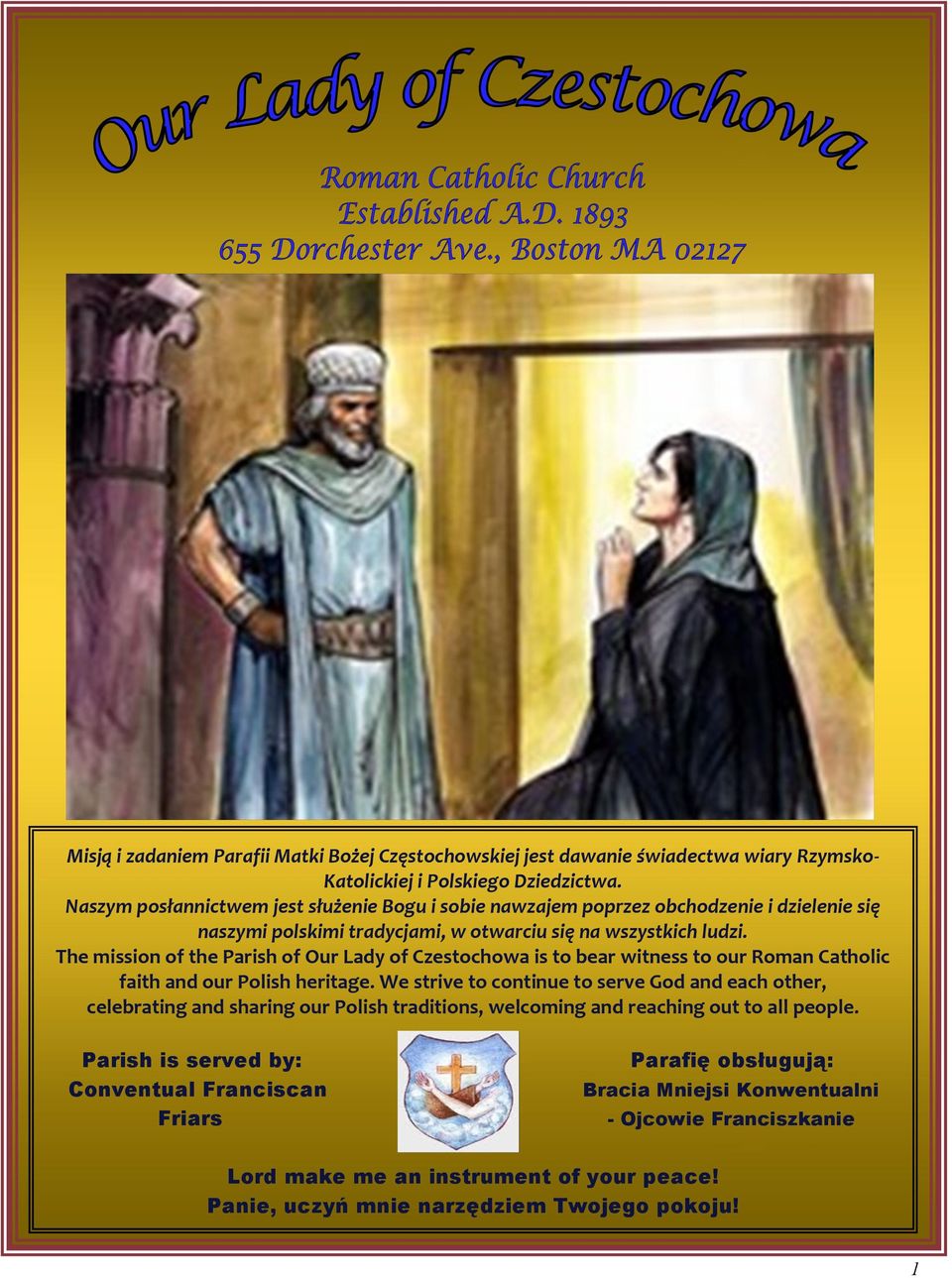 The mission of the Parish of Our Lady of Czestochowa is to bear witness to our Roman Catholic faith and our Polish heritage.