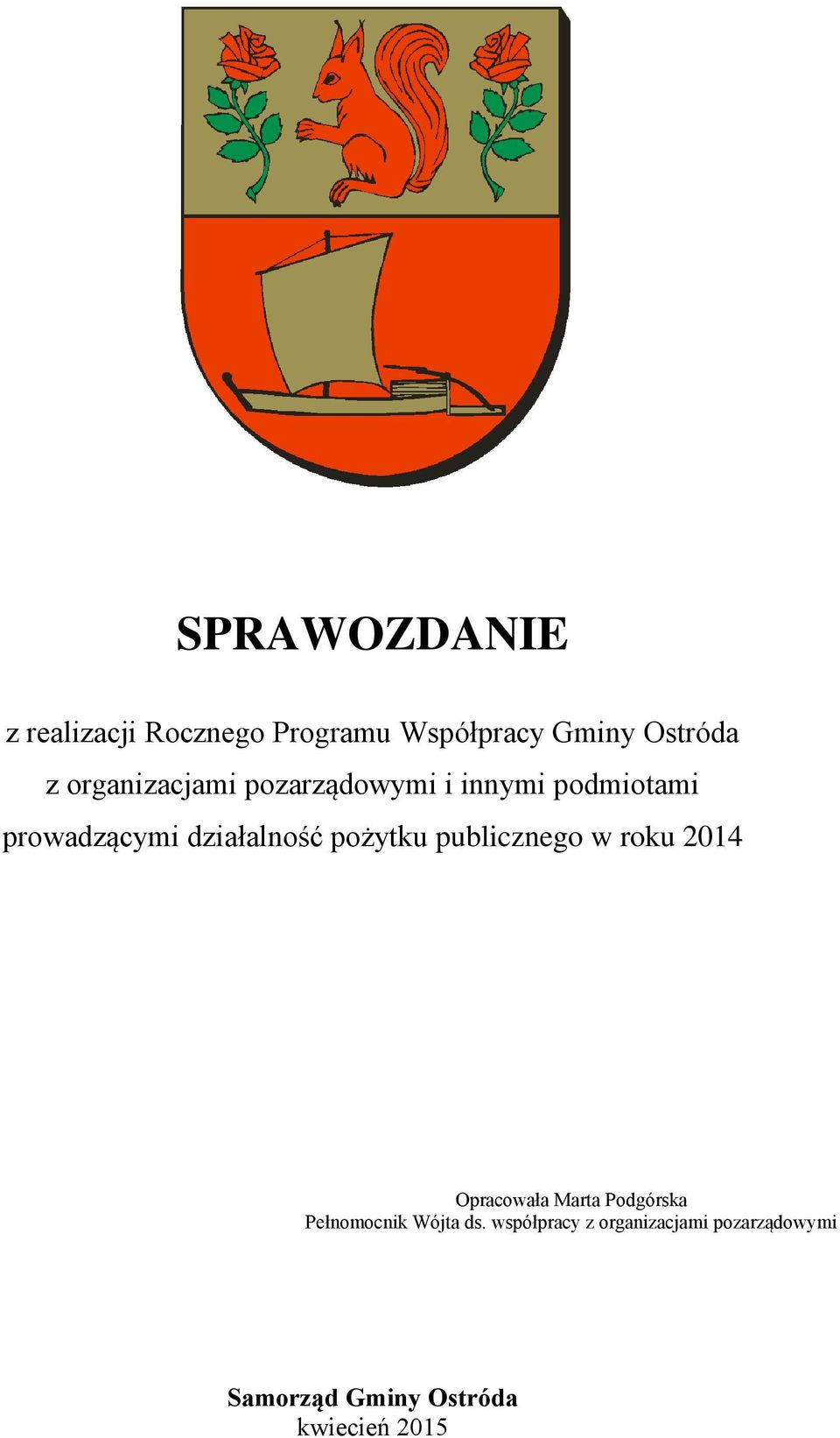 pożytku publicznego w roku 2014 Opracowała Marta Podgórska Pełnomocnik