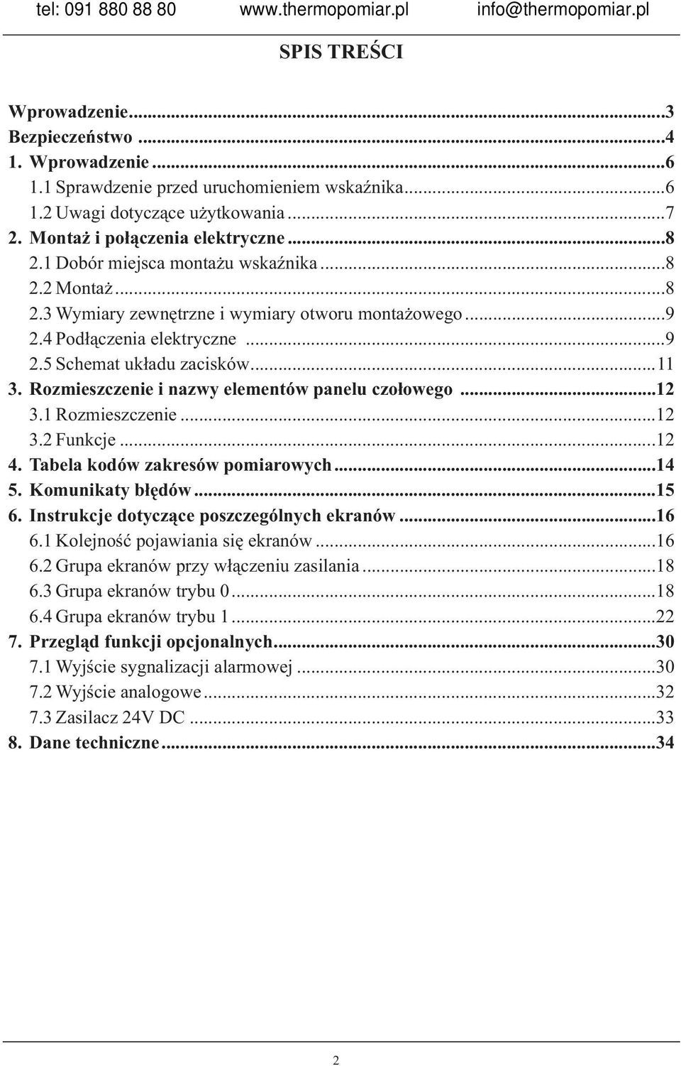 Rozmieszczenie i nazwy elementów panelu czołowego...12 3.1 Rozmieszczenie...12 3.2 Funkcje...12 4. Tabela kodów zakresów pomiarowych...14 5. Komunikaty błędów...15 6.