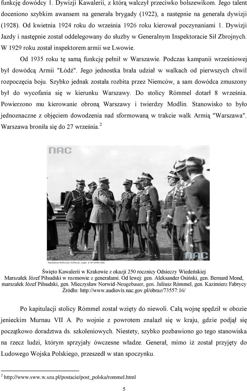 W 1929 roku został inspektorem armii we Lwowie. Od 1935 roku tę samą funkcję pełnił w Warszawie. Podczas kampanii wrześniowej był dowódcą Armii "Łódź".