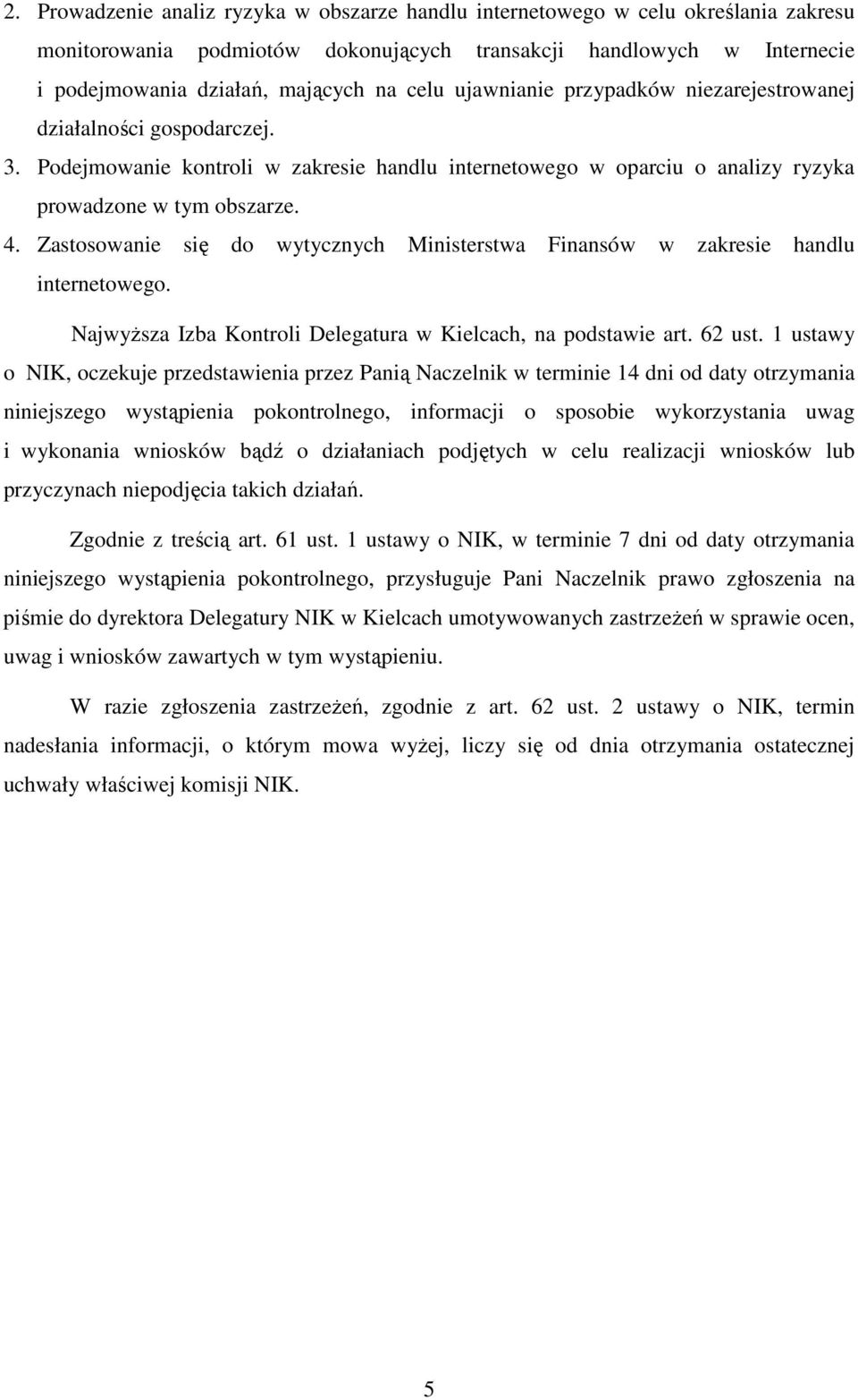 Zastosowanie się do wytycznych Ministerstwa Finansów w zakresie handlu internetowego. NajwyŜsza Izba Kontroli Delegatura w Kielcach, na podstawie art. 62 ust.