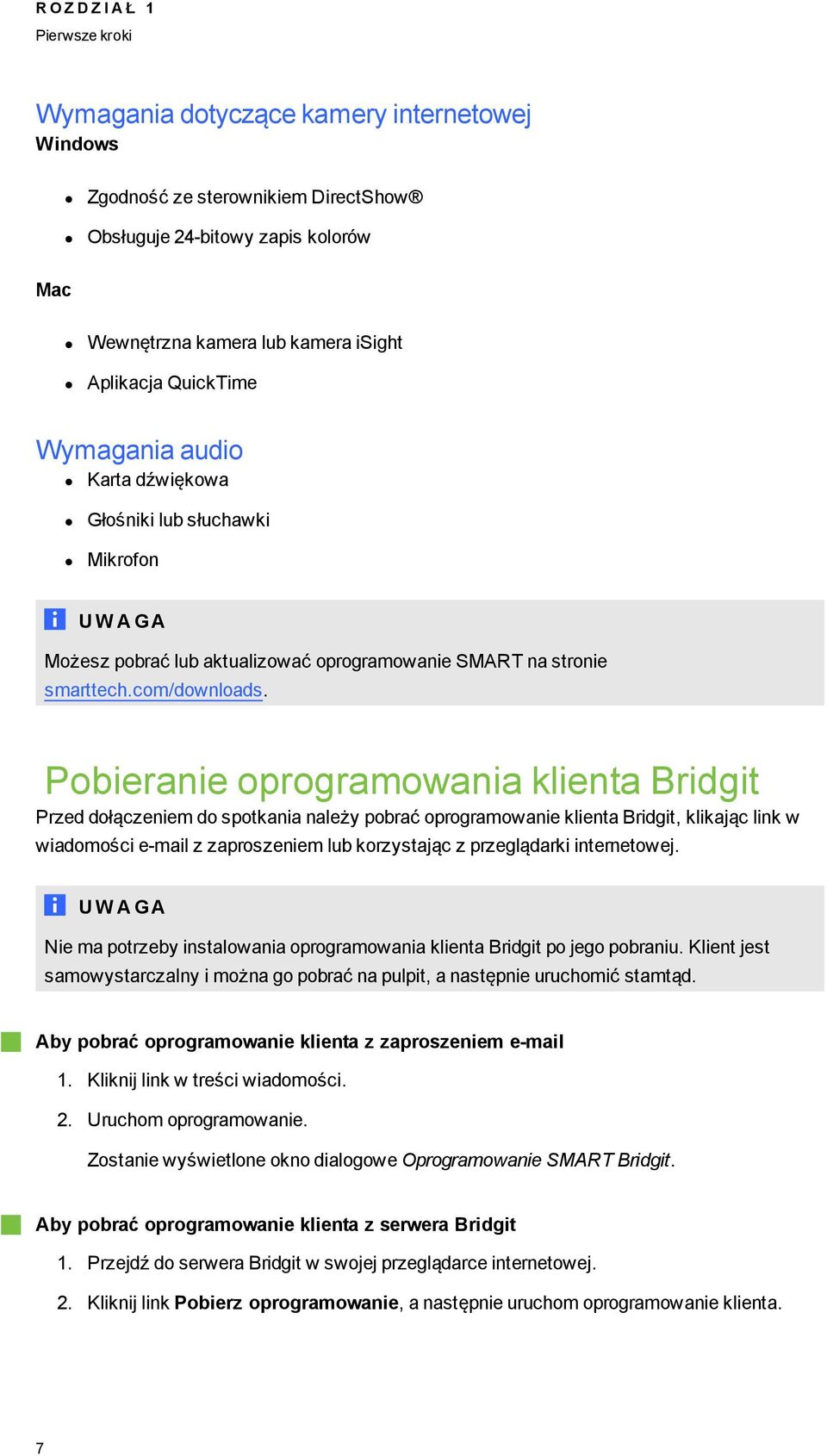 Pobieranie oproramowania klienta Bridit Przed dołączeniem do spotkania należy pobrać oproramowanie klienta Bridit, klikając link w wiadomości e-mail z zaproszeniem lub korzystając z przelądarki