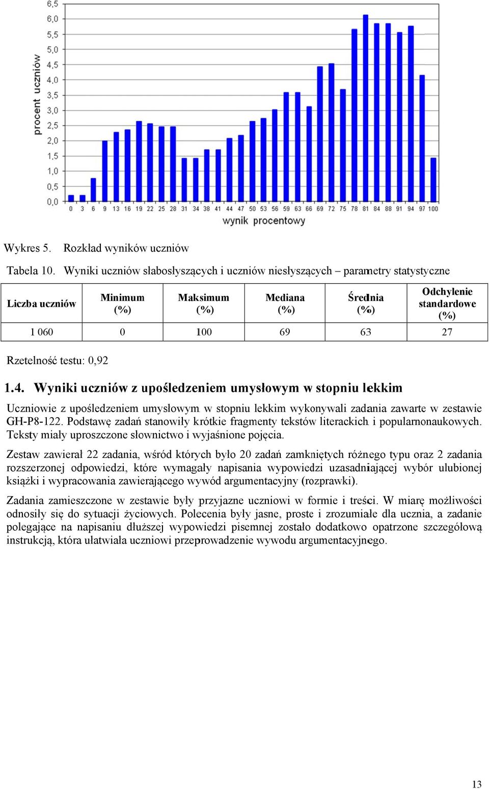 GH-P8-122. Podstawę zadań stanowiły krótkie fragmenty tekstóww literackichh i popularnonaukowych. Teksty miały uproszczone słownictwo i wyjaśnione pojęcia.