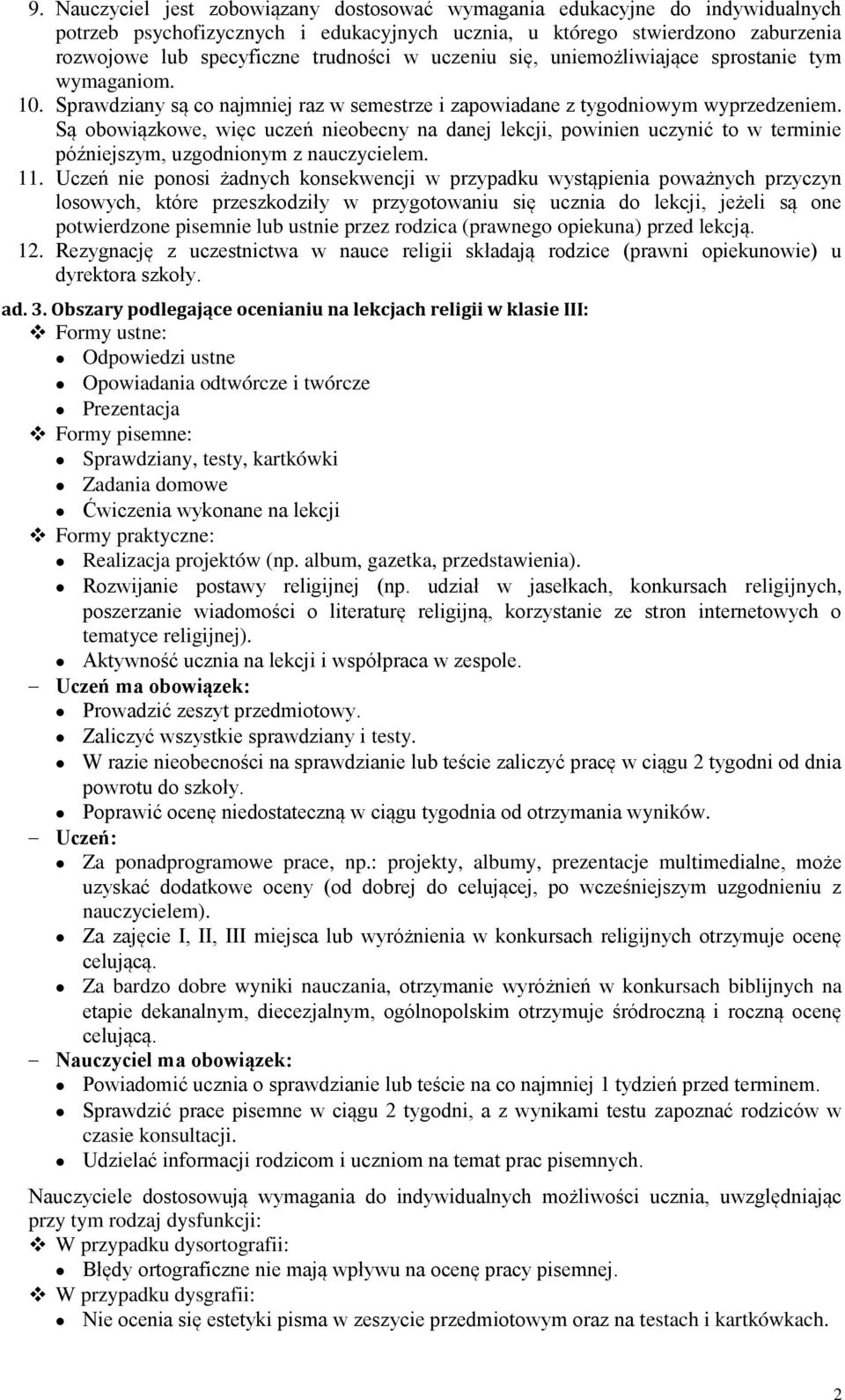 Są obowiązkowe, więc uczeń nieobecny na danej lekcji, powinien uczynić to w terminie późniejszym, uzgodnionym z nauczycielem. 11.